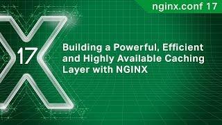 Building a Powerful, Efficient and Highly Available Caching Layer with NGINX