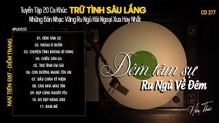 [CD277] Mở Nhẹ Nhàng Lk Nhạc Vàng Hải Ngoại Xưa Bất Hủ Còn Mãi Theo Thời Gian| Hữu Thái Lossless