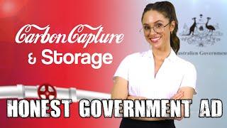 Honest Government Ad | Carbon Capture & Storage