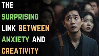 The Surprising Link Between Anxiety and Creativity | Anxiety Disorder 145 | Calm Journey 101