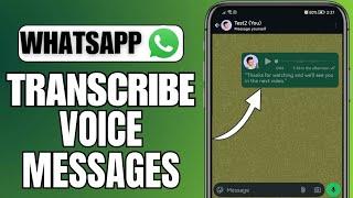 How To Transcribe Voice Message On WhatsApp | iOS & Android