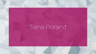 Tiana Pollard - appearance