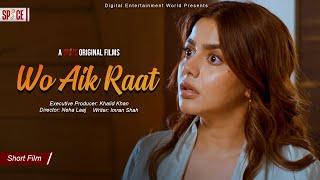 Wo Aik Raat | वो एक रात | وہ ایک رات | Shamoon Abbasi | Hina Ashfaque | Rizwan Jaffery | Neha Laaj