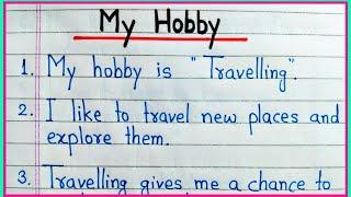 Essay on my hobby 10 lines for students | My hobby essay 10 lines | My hobby travelling