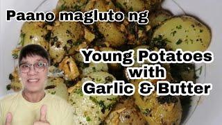 Paano magluto ng young potatoes with garlic and butter.