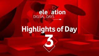 Vodafone eleVation DIGITAL DAYS | Highlights Tag 3