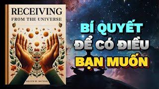 Nhận được từ VŨ TRỤ: Bí Quyết Để Luôn Có Được Điều Bạn Mong Muốn | Rise & Thrive | Tóm Tắt Sách