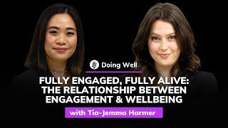 Tia Harmer: The Relationship Between Engagement and Wellbeing | Doing Well #17