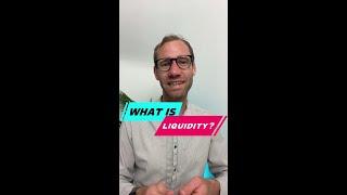 What is liquidity?