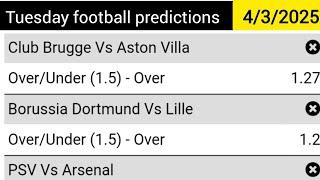 Today's football predictions 4/3/2025, soccer predictions today | betting tips #footballpredictions