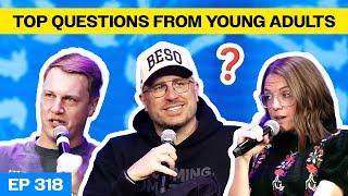 Episode 318: Top Questions From Young Adults (from BeSo Live)