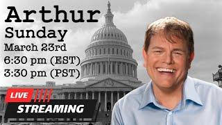Arthur ANSWERS Your Burning Political Questions LIVE! 3/23/25