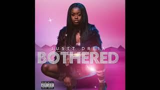 Justt Dreia - Bothered