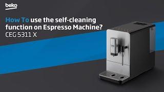 Beko | How to use the self-cleaning function on Espresso Machine? - CEG 5311 X