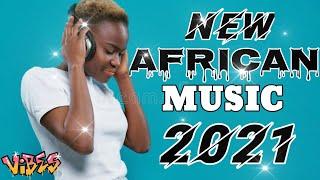 LATEST AFRICAN MUSIC MIX 2021 | new african music | new afrobeat music | all the hits african songs