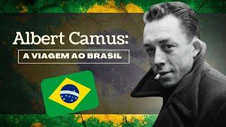 Introdução a Albert Camus: a viagem ao Brasil (parte 3)