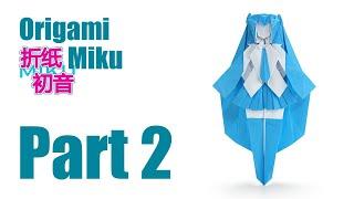 【part 2】   Origami Miku Turorial | Chen Xiao