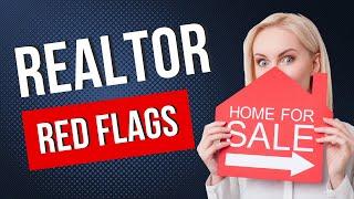 Finding the RIGHT Realtor and Signs To LOOK OUT For