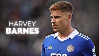 Harvey Barnes - Season Highlights | 2023