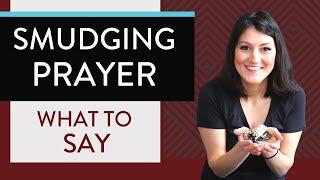 SMUDGING PRAYER - How to smudge with sage (What to SAY when smudging!)