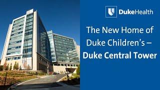 The New Home of Duke Children’s – Duke Central Tower