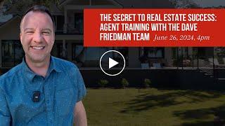 The Secret To Real Estate Success: Agent Training with the Dave Friedman Team