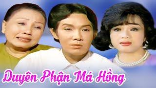 Cải Lương " Duyên Phận Má Hồng " Cải Lương Xã Hội Vũ Linh Phương Hồng Thủy Hay Nhất