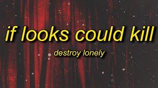 Destroy Lonely - if looks could kill (Lyrics)