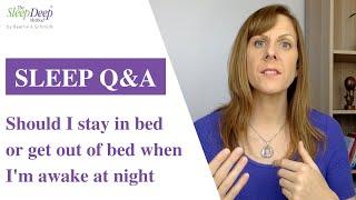 Should I stay in bed when I’m awake at night | Sleep Coach Q&A