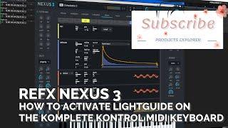 reFX Nexus 3 - How to Activate Lightguide on the KOMPLETE KONTROL MIDI Keyboard [Nexus 3]