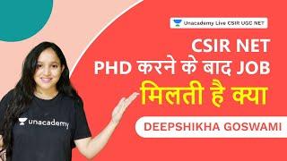 CSIR NET | Jobs after Ph.D.? -Reality Check with Deepshikha Goswami | Unacademy Live CSIR UGC NET