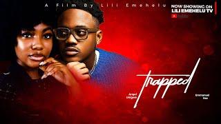 TRAPPED - ANGEL UNIGWE, EMMANUEL NSE, REJOICE REJIME, LILI EMEHELU. (2024 NOLLYWOOD MOVIE)