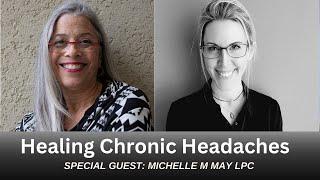 Healing Chronic Headaches; Applying the MindBody Neuroplastic and Psychological Relationship