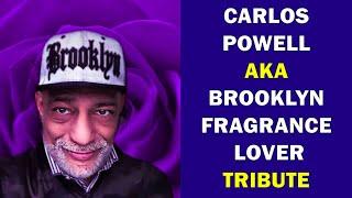 Tribute for Carlos/Brooklyn Fragrance Lover