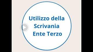 Istruzioni all'utilizzo della Scrivania Ente Terzo