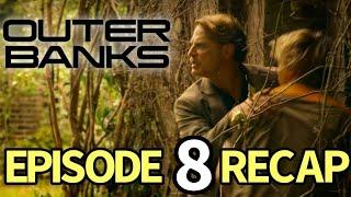 Outer Banks Season 4 Episode 8 Family Plot Recap