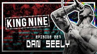 Dan Seely [KING NINE] - Scoped Exposure Podcast 227