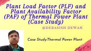 Plant Load Factor (PLF) and Plant Availability Factor (PAF) of Thermal Power Plant || Case Study