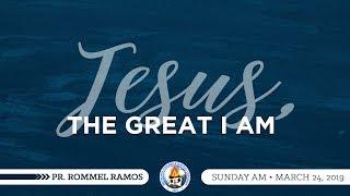 Jesus, the Great I Am - Pr. Rommel Ramos