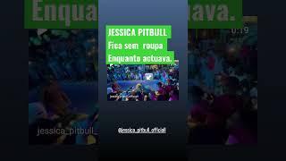 Jessica Pitbull tirou toda roupa num show #brasil #angola #nigeria #caboverde #viral #shorts #fyp