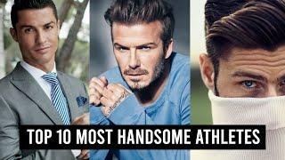 Top 10 Most Handsome Athletes In The World (2024 Updated)!