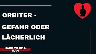 Orbiter - Gefahr oder lächerlich?