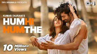 Hum Hi Hum The | Akansha Ranjan Kapoor, Aashim Gulati | Bandish Vaz | Shameer Tandon | Tips Official