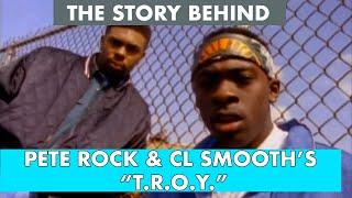 Pete Rock & CL Smooth's "T.R.O.Y." - Dante Ross on the unexpected hit single