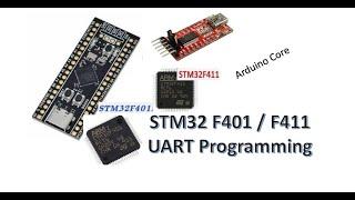 STM32 F401 / F411  #1  UART PROGRAMMING Arduino Core