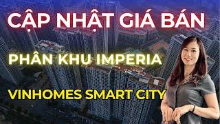 Cập Nhật Giá Bán Phân Khu Imperia | TUỆ MINH BĐS #imperiasmartcity