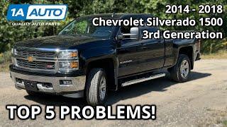 Top 5 Problems Chevrolet Silverado 1500 Pickup 2014-2018 3rd Generation