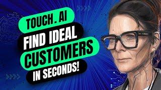 Touch.AI: Find Ideal Customers in seconds!