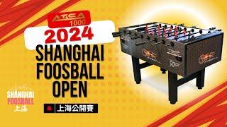 ATSA1000 - 2024 Shanghai Foosball Open - Sunday