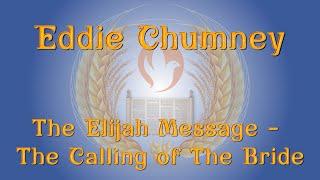 Eddie Chumney | The Elijah Message - The Calling of The Bride | Shavuot 2024